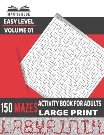 Activity Book for Adults 150 Mazes - Mantis Book - Boeken - Mantis Book - 9781947880047 - 25 december 2018