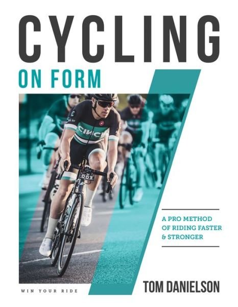 Cover for Tom Danielson · Cycling On Form: A Pro Method of Riding Faster and Stronger (Paperback Book) (2020)