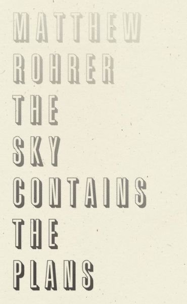Cover for Matthew Rohrer · The Sky Contains the Plans (Paperback Book) (2020)