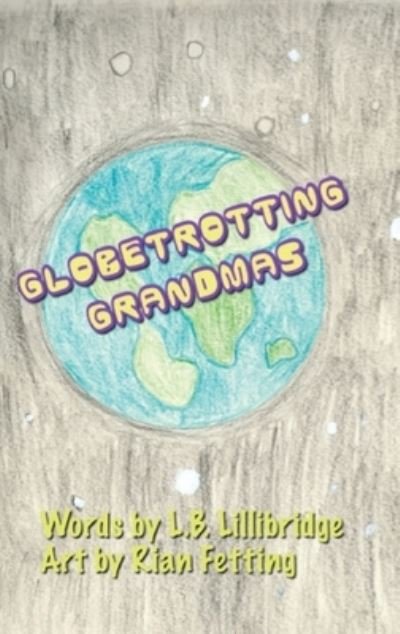 Cover for L B Lillibridge · Globetrotting Grandmas (Paperback Bog) (2019)