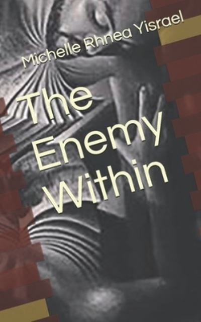 Cover for Michelle Rhnea Yisrael · The Enemy Within (Paperback Book) (2019)