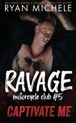 Cover for Ryan Michele · Captivate Me (Ravage MC #5) (Paperback Bog) (2019)