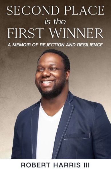 Cover for Mr. Robert Harris III · Second Place is the First Winner (Paperback Book) (2020)