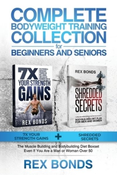 Cover for Rex Bonds · Complete Bodyweight Training for Beginners and Seniors (Paperback Book) (2020)