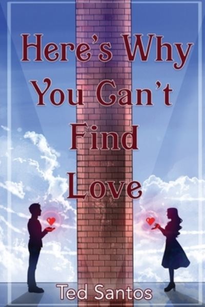 Cover for Ted Santos · Here's Why You Can't Find Love (Paperback Book) (2021)