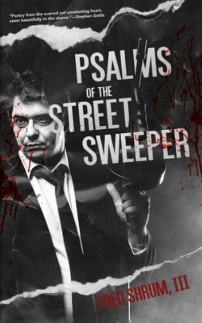 Cover for Shrum, Fred, 3rd · Psalms of the Street Sweeper (Book) (2023)