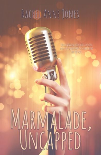 Cover for Rachel Anne Jones · Marmalade, Uncapped (Book) (2021)