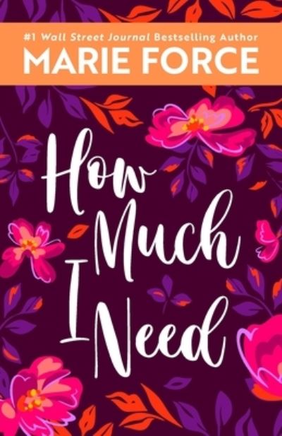 Cover for Marie Force · How Much I Need (Book) (2023)