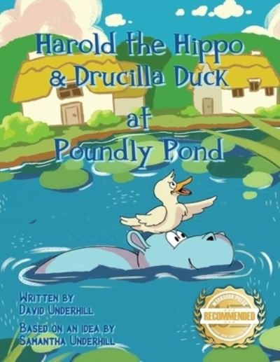 David Underhill · Harold the Hippo and Drucilla Duck at Poundly Pond (Paperback Book) (2022)