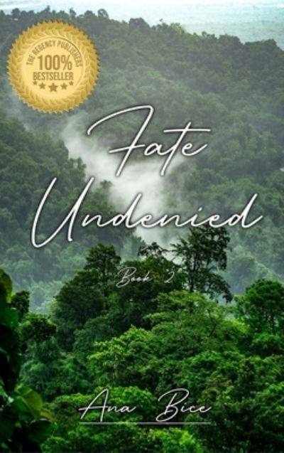 Fate Undenied - Ana Bice - Books - The Regency Publishers - 9781960113047 - October 27, 2022