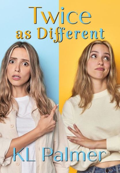 Cover for K. L. Palmer · Twice As Different (Book) (2023)