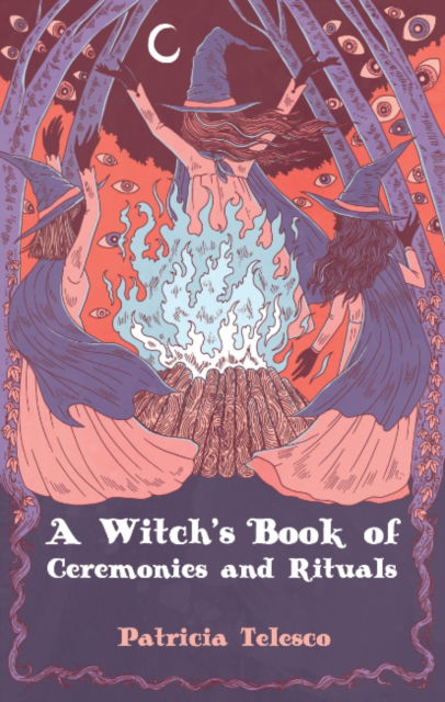 Cover for Telesco, Patricia (Patricia Telesco) · A Witch's Book of Ceremomies and Rituals (Paperback Book) (2025)