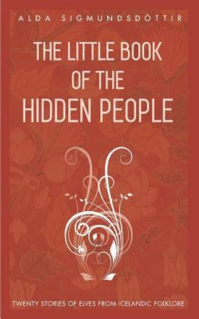 Cover for Alda Sigmundsdottir · The Little Book of the Hidden People (Pocketbok) (2019)