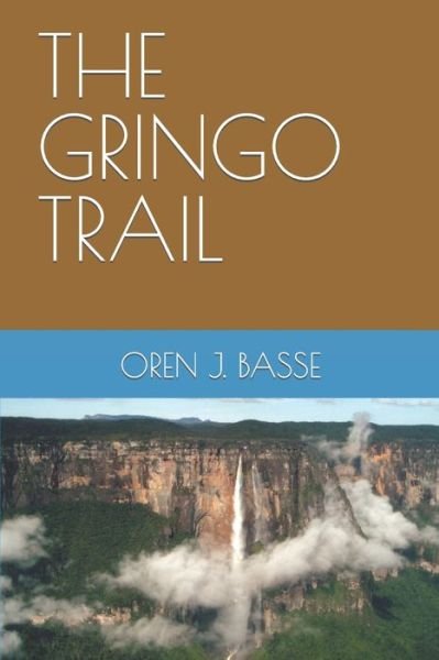 Cover for Oren J Basse · The Gringo Trail (Paperback Book) (2017)