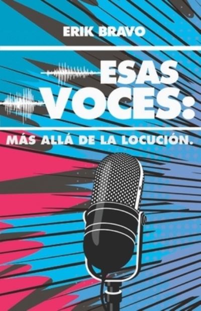 Cover for Bravo Erik · Esas Voces (Paperback Book) (2018)