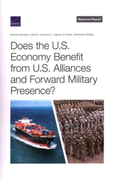 Cover for Bryan Rooney · Does the U. S. Economy Benefit from U. S. Alliances and Forward Military Presence? (Book) (2022)