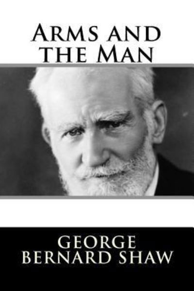 Cover for George Bernard Shaw · Arms and the Man (Paperback Bog) (2017)