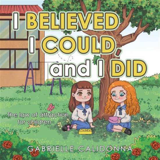 Gabrielle Calidonna · I Believed I Could, and I Did (Paperback Book) (2021)