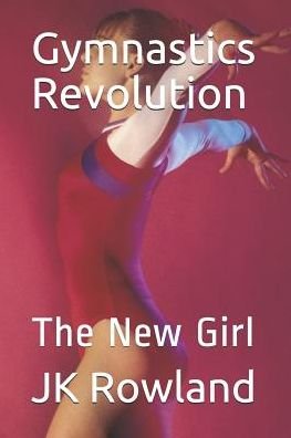 Cover for Jk Rowland · Gymnastics Revolution (Taschenbuch) (2018)