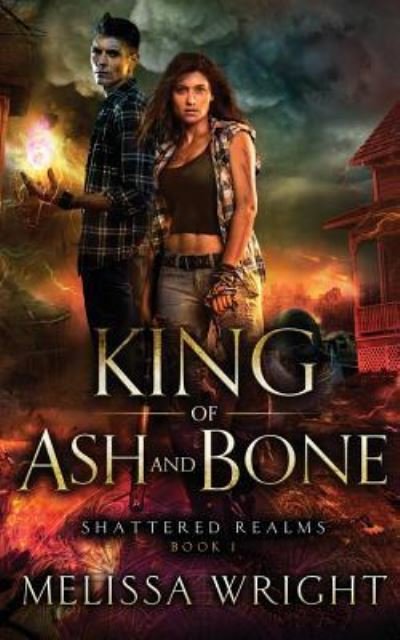 Melissa Wright · King of Ash and Bone (Paperback Book) (2018)