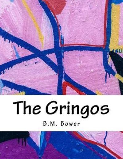 Cover for B M Bower · The Gringos (Paperback Book) (2018)