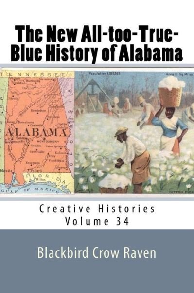 Cover for Blackbird Crow Raven · The New All-too-True-Blue History of Alabama (Paperback Book) (2018)
