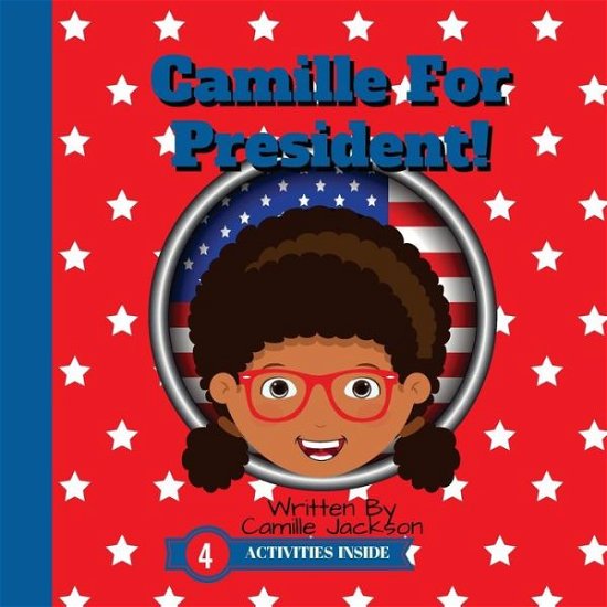 Cover for Ciyonna Jackson · Camille For President! (Paperback Book) (2018)