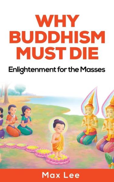 Cover for Max Lee · Why Buddhism Must Die (Paperback Book) (2018)