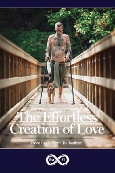 Cover for Infinity Ra El · The Effortless Creation of Love (Paperback Book) (2019)