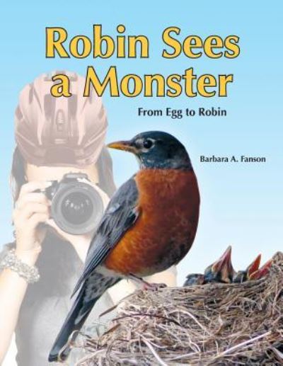 Cover for Barbara a Fanson · Robin Sees a Monster: From Egg to Robin (Paperback Book) [Print edition] (2019)