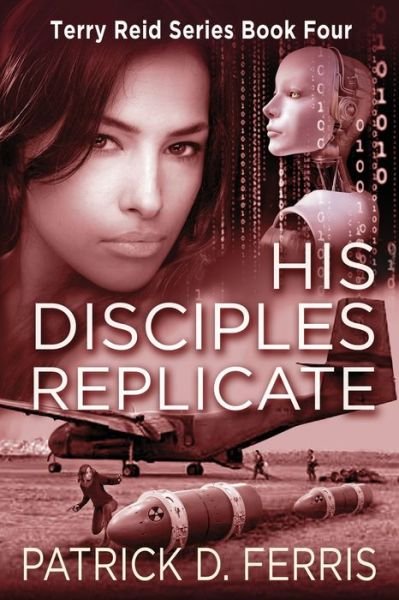 Patrick D Ferris · His Disciples Replicate (Paperback Book) (2020)