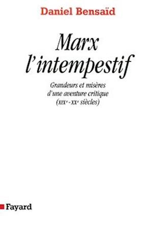 Marx l'intempestif - Daniel Bensaïd - Books - Fayard - 9782213595047 - February 21, 2022