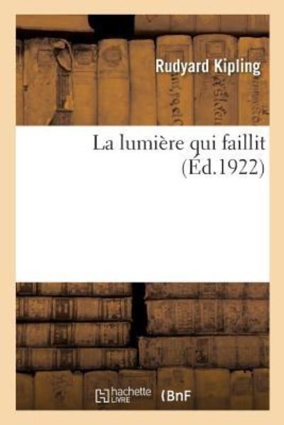 Cover for Rudyard Kipling · La lumiere qui faillit (Taschenbuch) (2018)