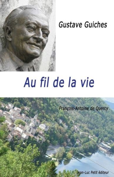 Cover for Gustave Guiches · Au Fil De La Vie (Paperback Book) [French, 1 edition] (2014)