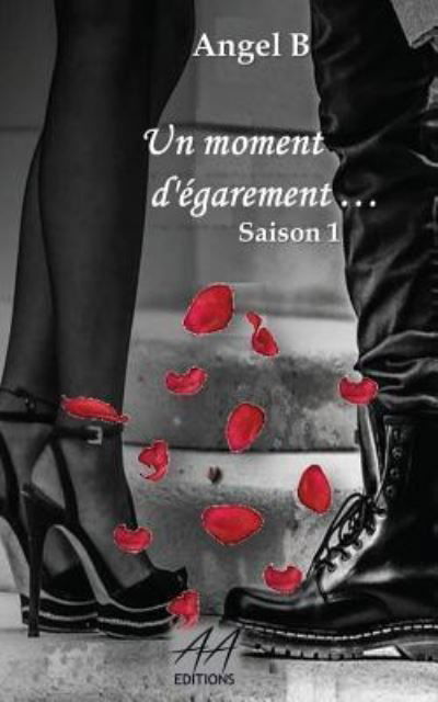 Cover for Angel B · Un Moment d'Egarement 1 (Paperback Book) (2016)