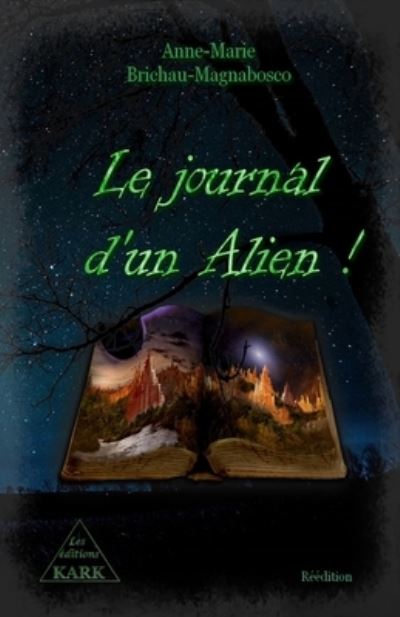 Cover for Anne-Marie Brichau-Magnabosco · Le journal d'un Alien ! (Paperback Book) (2020)