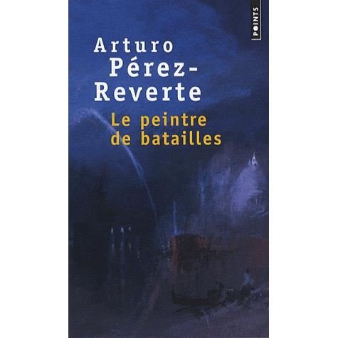 Cover for Arturo Perez-reverte · Le Peintre De Batailles (Pocketbok) [French edition] (2008)