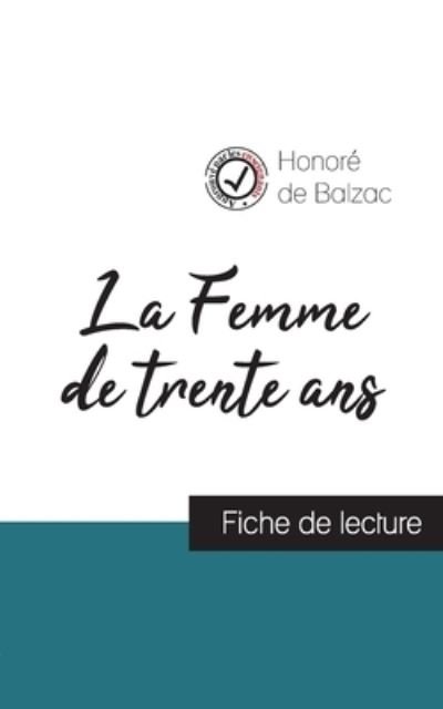 Cover for Honoré de Balzac · La Femme de trente ans de Balzac (fiche de lecture et analyse complete de l'oeuvre) (Pocketbok) (2021)