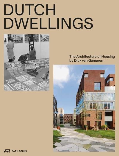 Cover for Dick van Gameren · Dutch Dwellings: The Architecture of Housing (Hardcover bog) (2022)