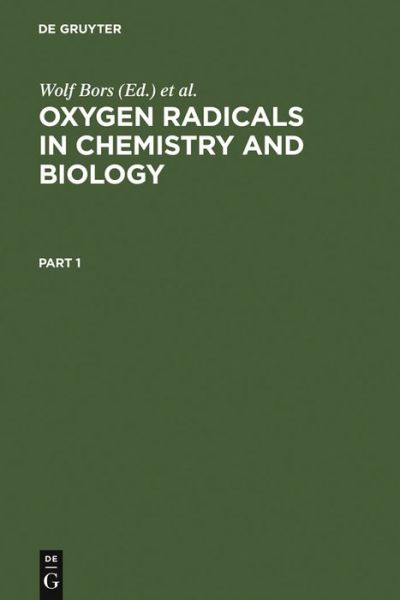 Oxygen Radicals in Chemistry and Biology: Proceedings, 3. Internat. Conference, Neuherberg, Federal Republic of Germany, July 10-15, 1983 - David Tait - Books - De Gruyter - 9783110097047 - March 1, 1984