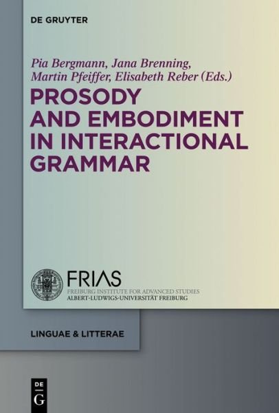 Cover for Pia Bergmann · Prosody and  Embodiment in Interactional Grammar (Linguae &amp; Litterae) (Hardcover bog) (2012)