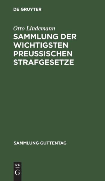Cover for Otto Lindemann · Sammlung Der Wichtigsten Preussischen Strafgesetze (Hardcover Book) (1912)
