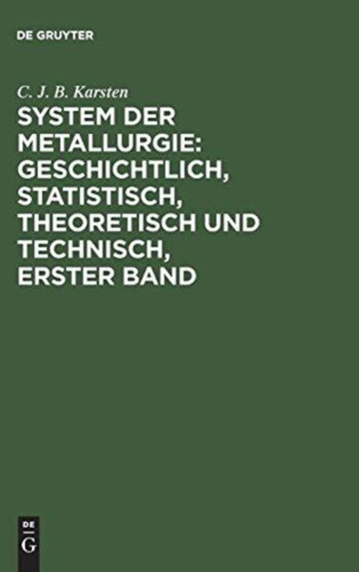 System der Metallurgie - C. J. B. Karsten - Livros - De Gruyter, Inc. - 9783111201047 - 13 de dezembro de 1901