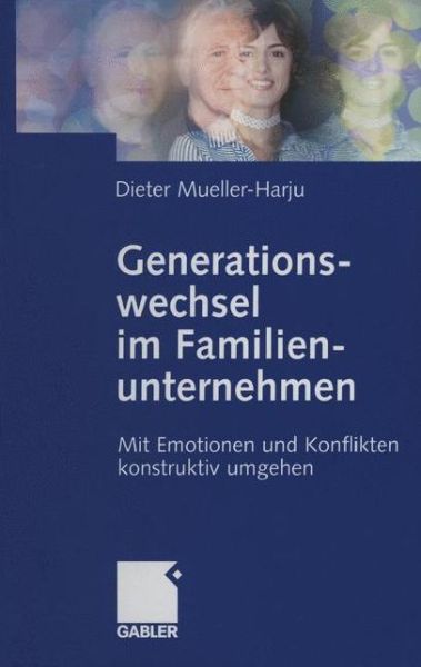 Cover for Dieter Mueller-Harju · Generationswechsel im Familienunternehmen (Paperback Book) [Softcover reprint of the original 1st ed. 2002 edition] (2012)