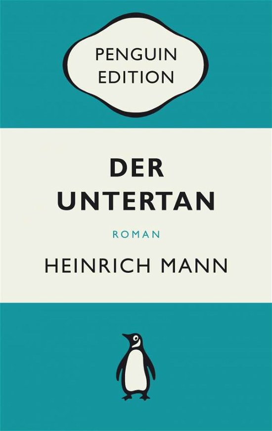Der Untertan - Heinrich Mann - Books - Penguin TB Verlag - 9783328108047 - October 11, 2021