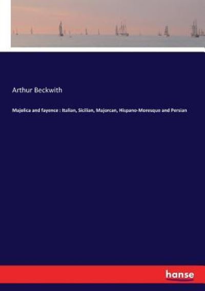 Cover for Arthur Beckwith · Majolica and fayence (Paperback Book) (2017)