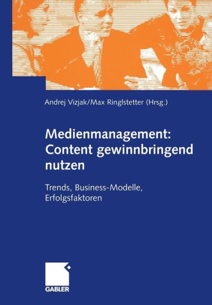 Cover for Andrej Vizjak · Medienmanagement: Content Gewinnbringend Nutzen (Paperback Book) [2001 edition] (2001)