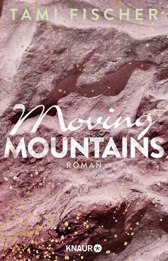 Moving Mountains - Tami Fischer - Books - Knaur Taschenbuch - 9783426527047 - October 1, 2021