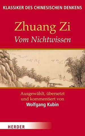 Zhuangzi:vom Nichtwissen - Zhuang Zi - Książki -  - 9783451305047 - 