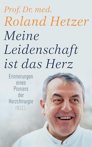 Cover for Roland Hetzer · Meine Leidenschaft ist das Herz (Hardcover Book) (2021)